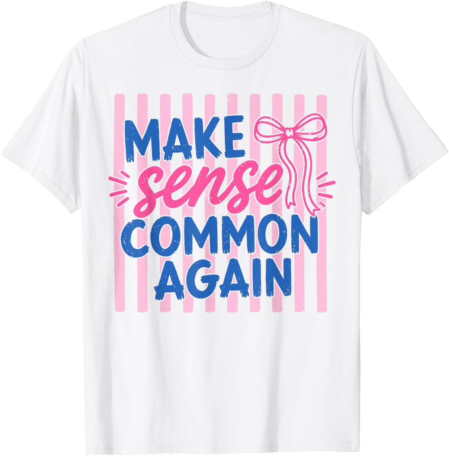 Make Sense Common Again Funny Retro Sarcastic Quote T-Shirt - T-Shirt | White