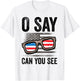 Ophthalmologist O Say Can You See 4th Of July Optician T-Shirt - T-Shirt | White