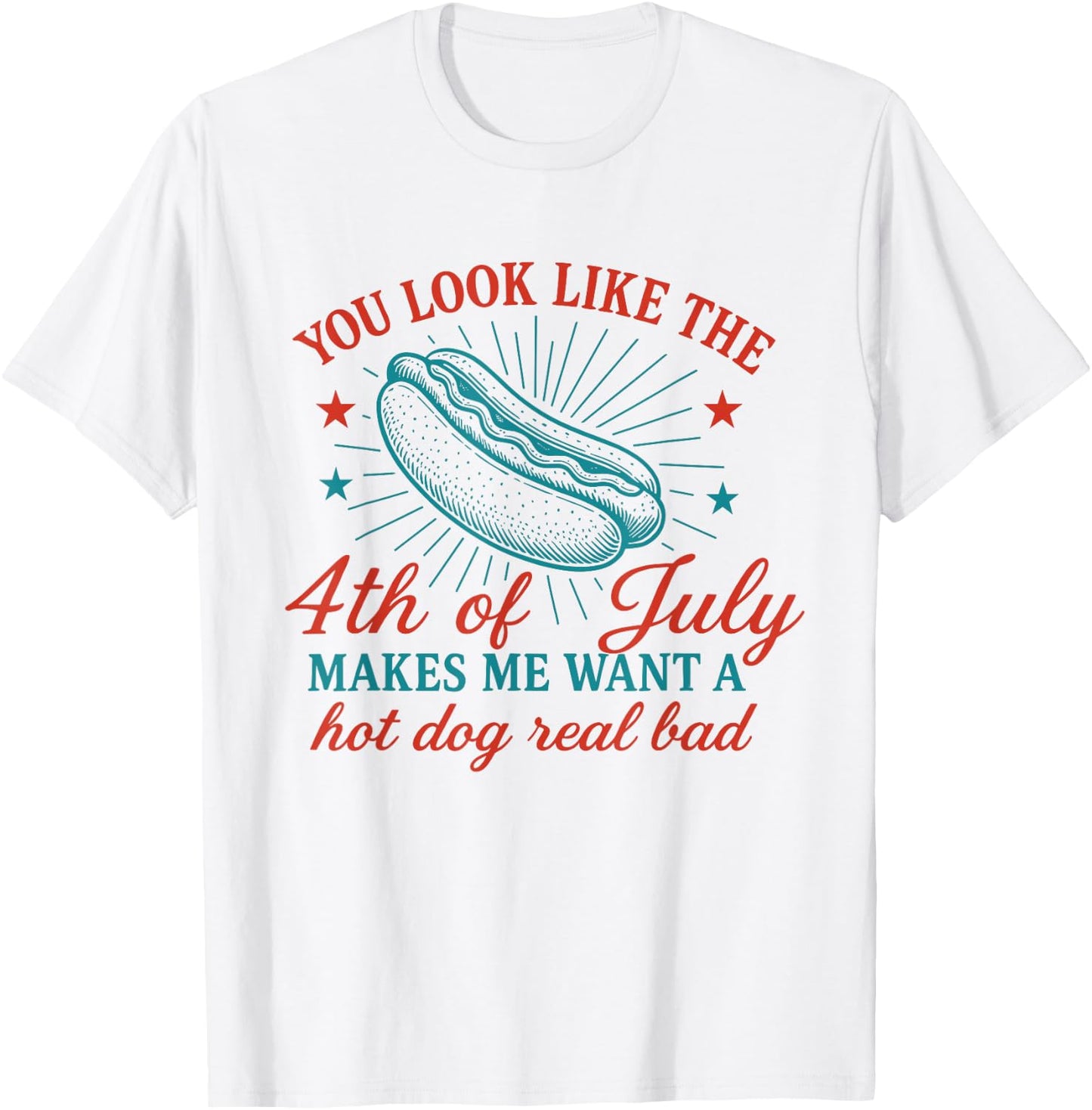 You Look Like The Fourth of July T-Shirt - T-Shirt | White
