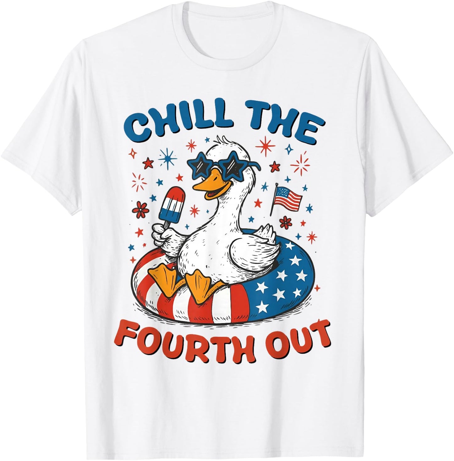 Funny Goose Chill the Fourth Out Funny Patriotic 4th of July T-Shirt - T-Shirt | White