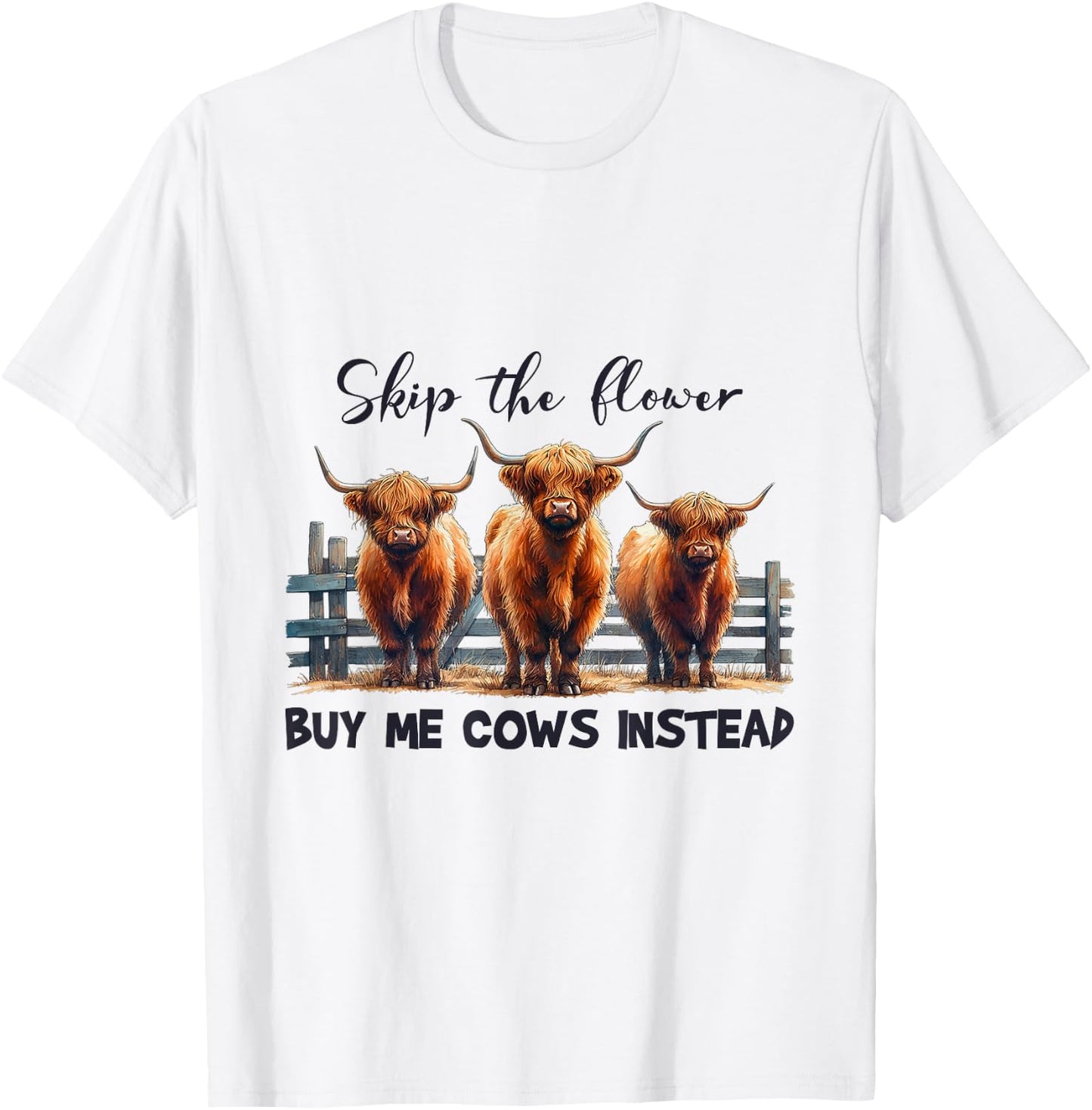 Retro Skip The Flowers Buy Me Highland Cows Instead Farmer T-Shirt - T-Shirt | White
