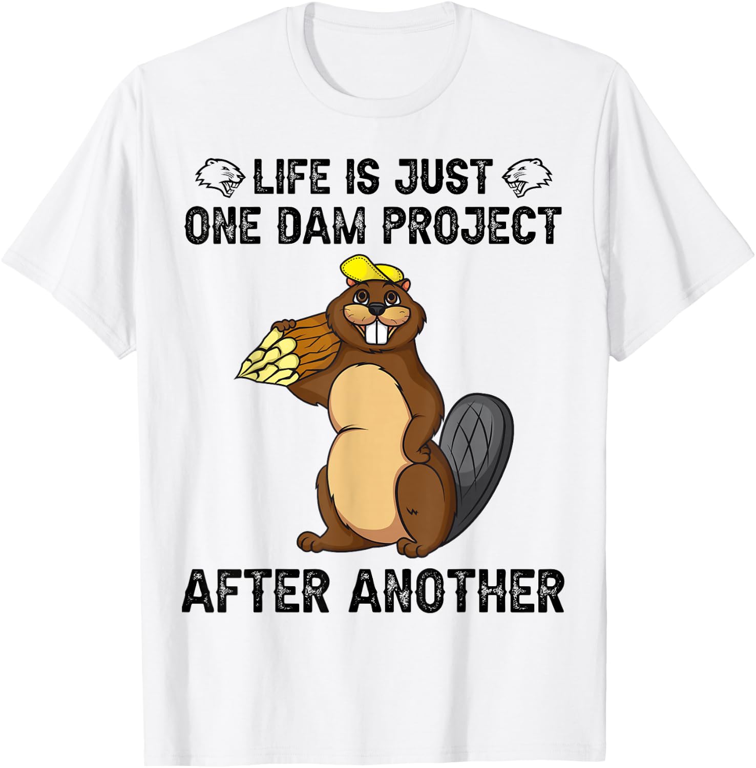 Life's One Dam Project After Another T-Shirt - T-Shirt | White
