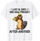 Life's One Dam Project After Another T-Shirt - T-Shirt | White