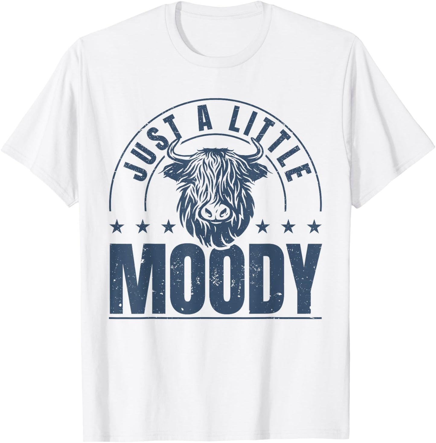 Scottish Highland Cow Just A Little Moody Highland Cows T-Shirt - T-Shirt | White