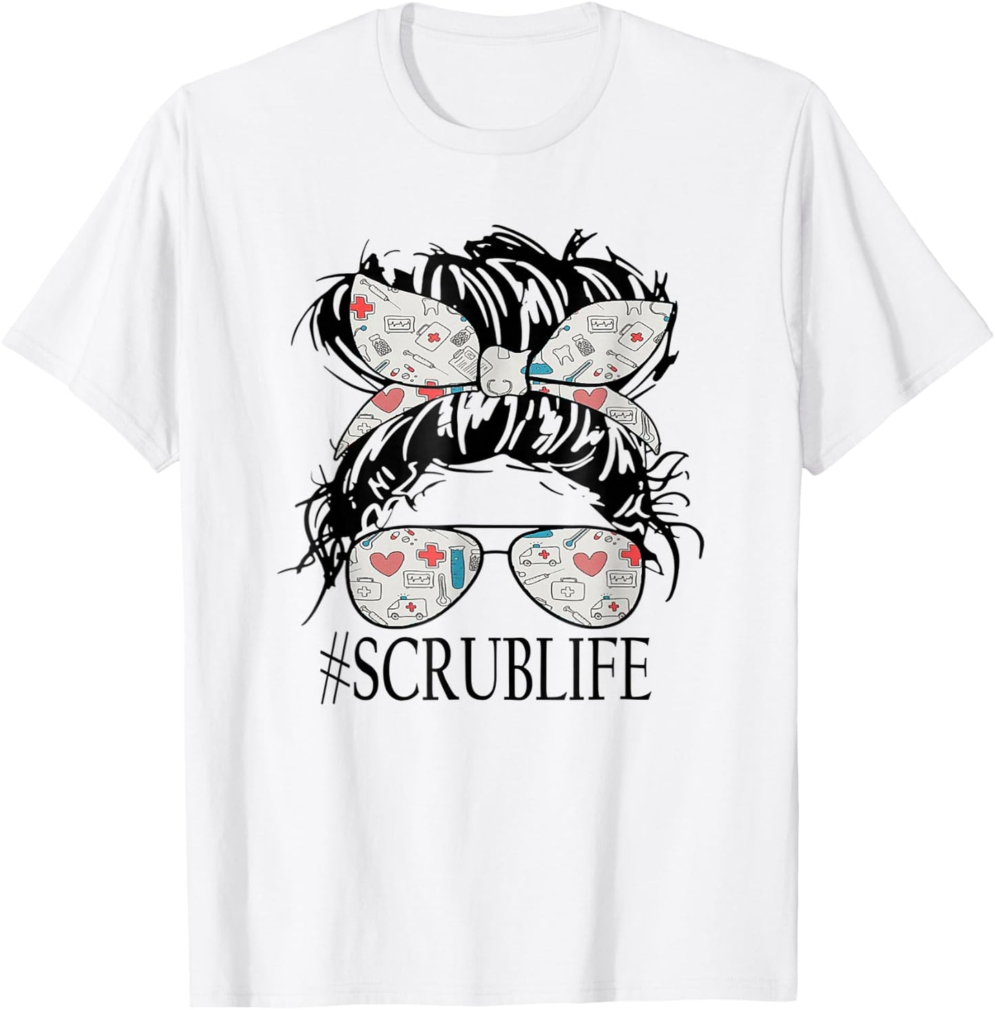 Messy Hair Woman Bun Stethoscope Scrub Life Nurse T-Shirt - T-Shirt | White