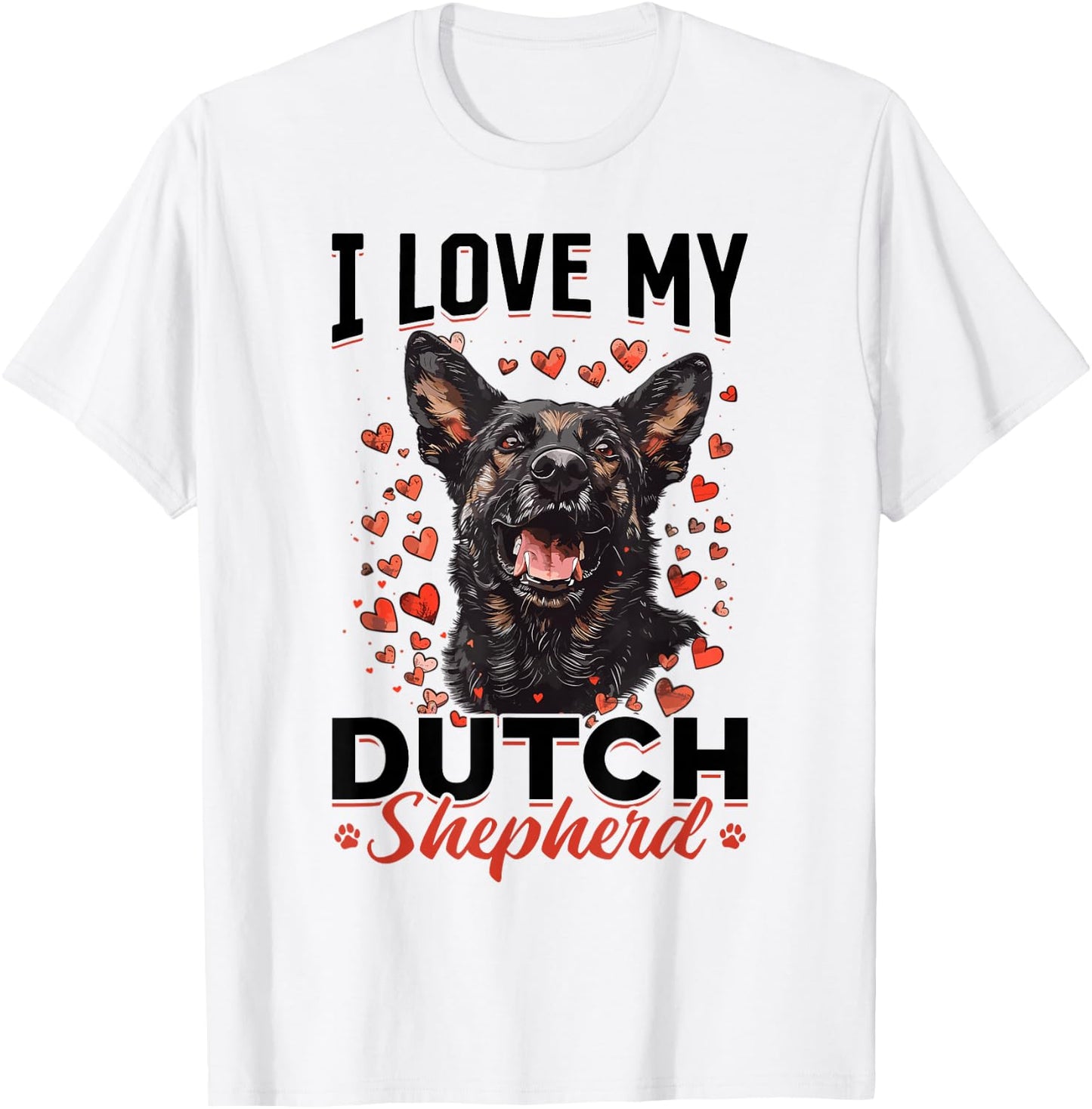 Dutch Shepherd Dog Breed I Love my Dutch Shepherd T-Shirt - T-Shirt | White