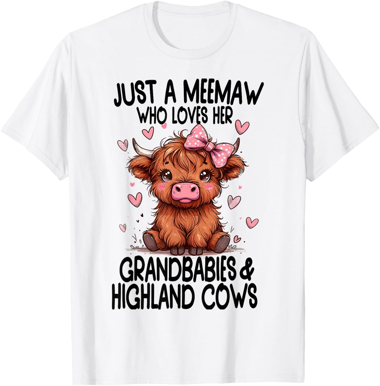 Just a MEEMAW loves her GRANDBABIES & HIGHLAND COWS Graphic T-Shirt - T-Shirt | White