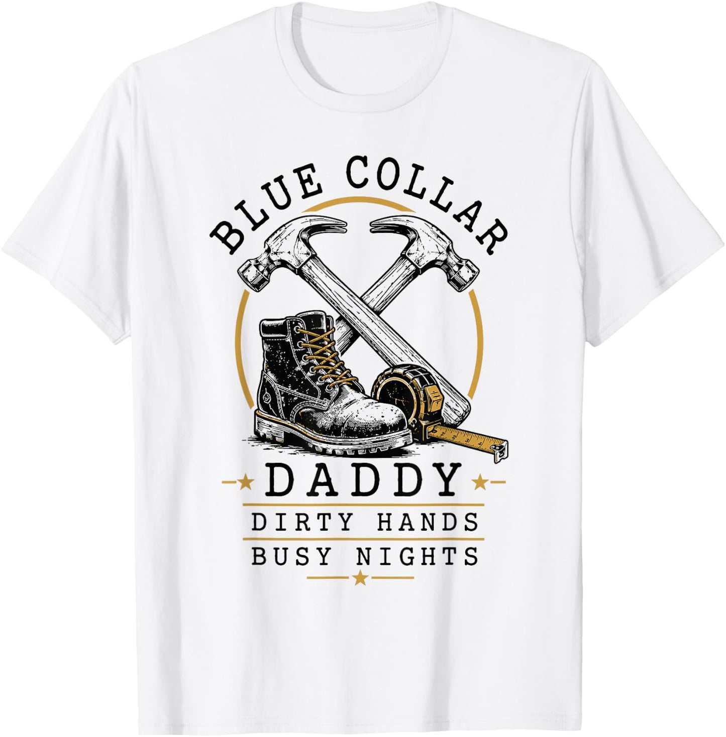 Blue Collar Daddy Dirty Hands Busy Nights Retro T-Shirt - T-Shirt | White