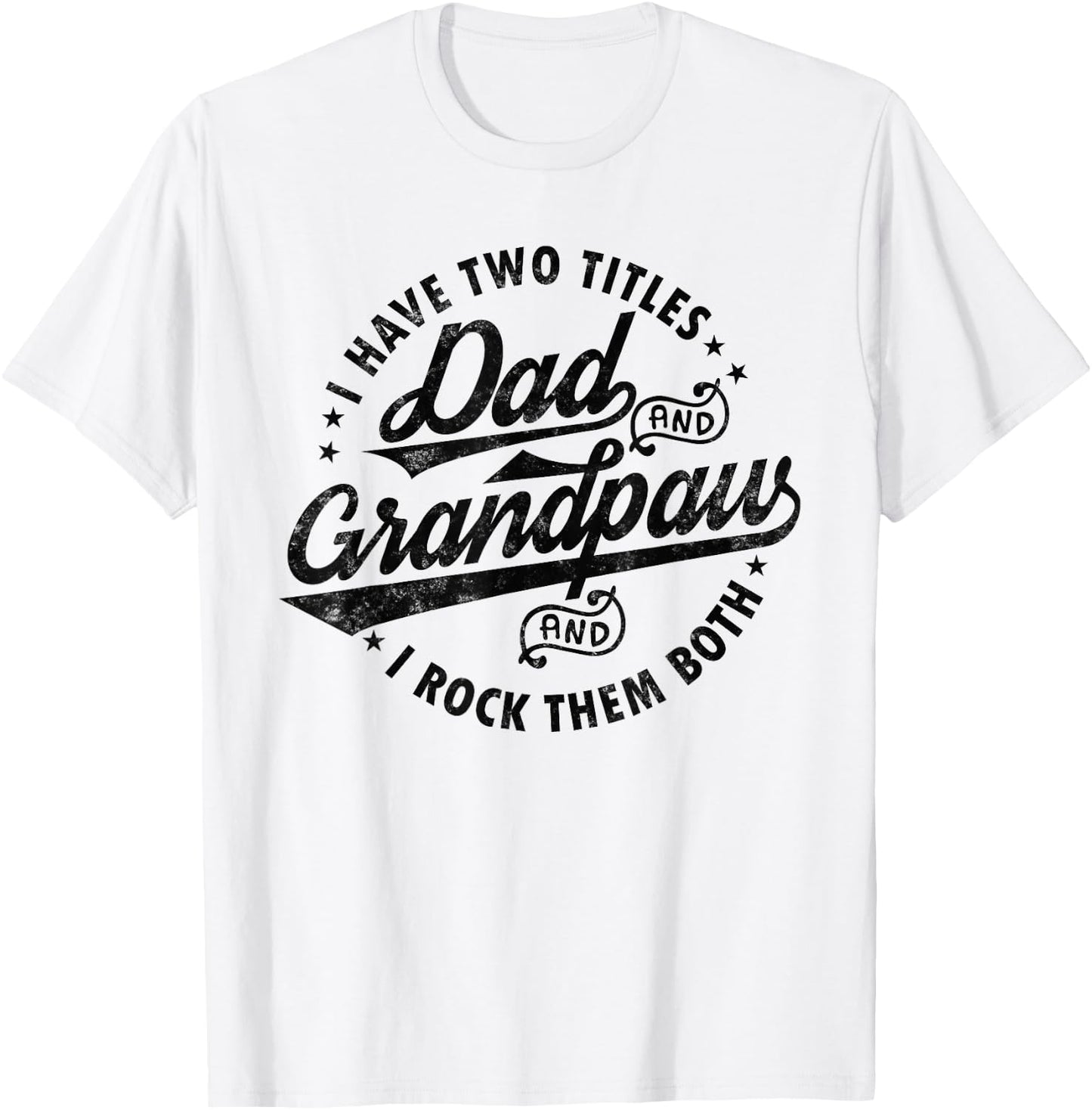I Have Two Titles Dad & Grandpaw Funny fathers day Grandpaw T-Shirt - T-Shirt | White