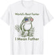 World's Best Farter I Mean Father Gifts Fathers Day Dad Frog T-Shirt - T-Shirt | White