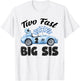 Two Fast Big Sis of The Birthday Boy Racing Car Party T-Shirt - T-Shirt | White