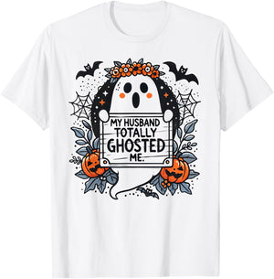 My Husband Totally Ghosted Me Ghost Shirt Women T-Shirt - T-Shirt | White