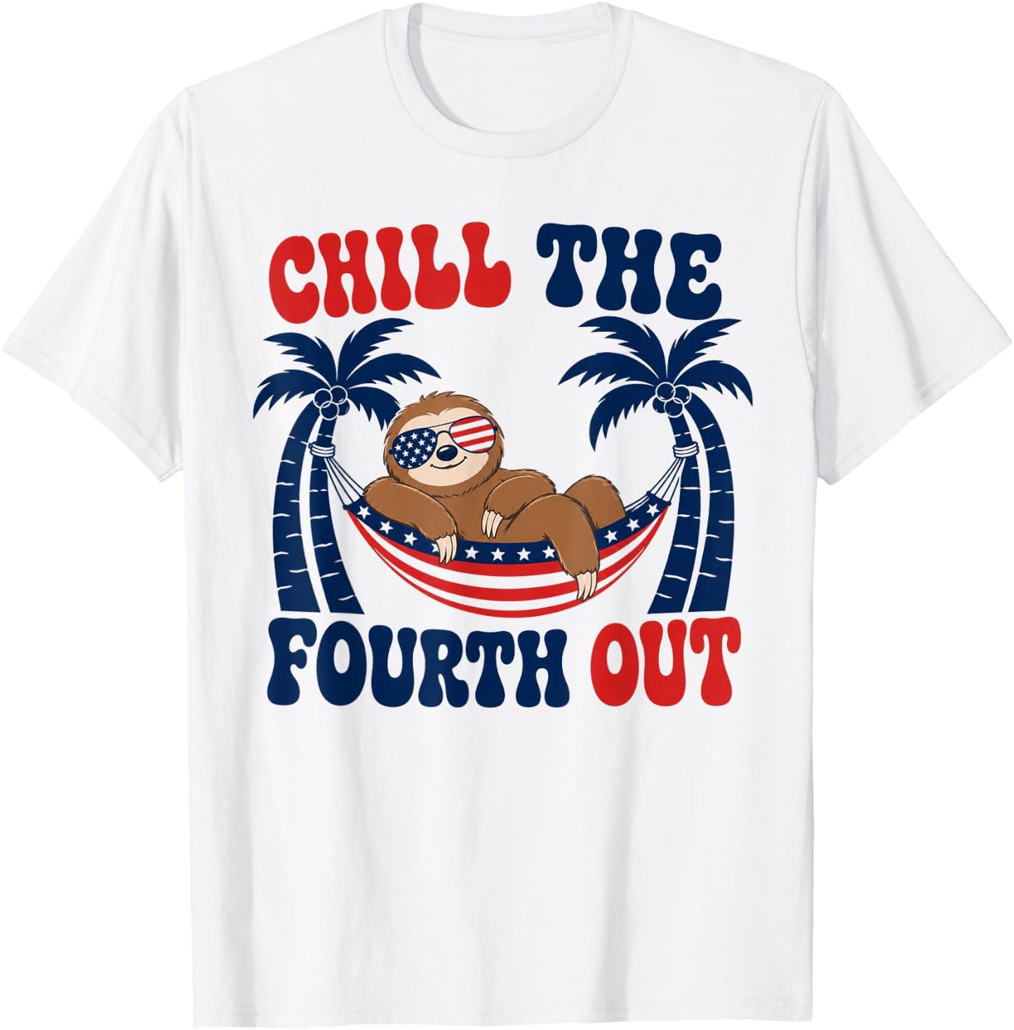 Chill The Fourth Out Patriotic Sloth USA Flag T-Shirt - T-Shirt | White