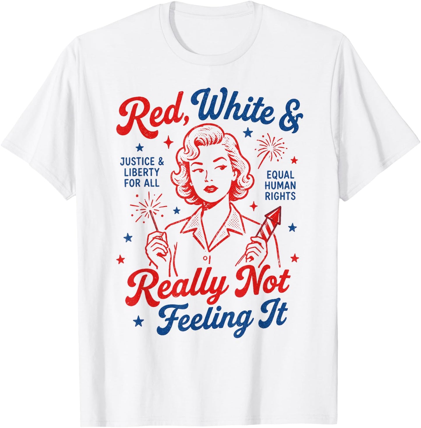 Red White & Really Not Feeling It 4th July Retro Political T-Shirt - T-Shirt | White