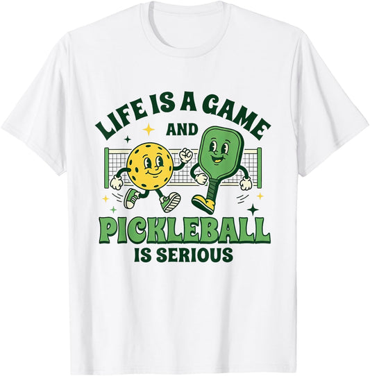 Life is A Game Pickleball is Serious Funny Pickleball Paddle T-Shirt - T-Shirt | White
