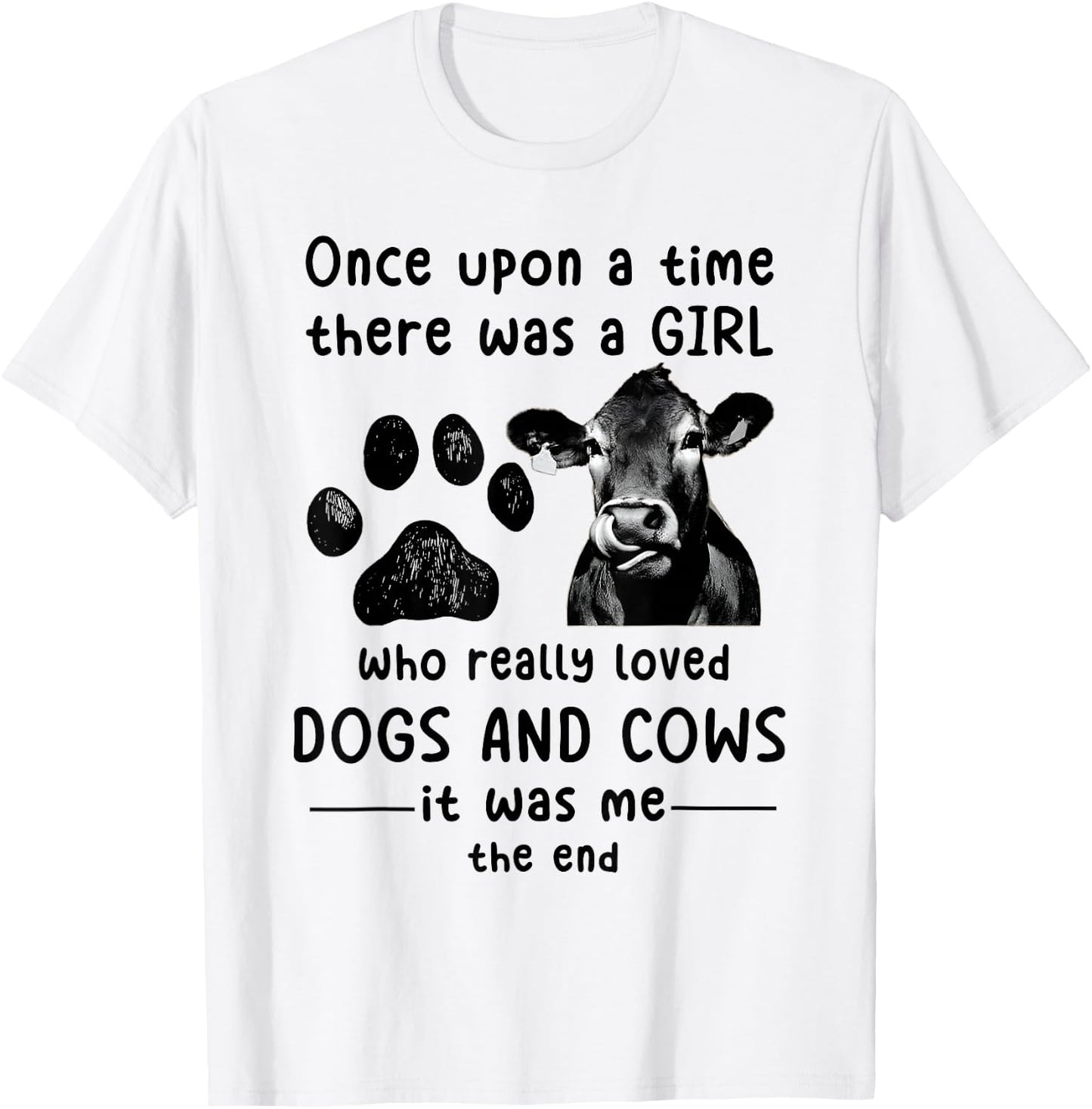 Once Upon A time There Was a Girl Loved Dogs and Cows Funny T-Shirt - T-Shirt | White