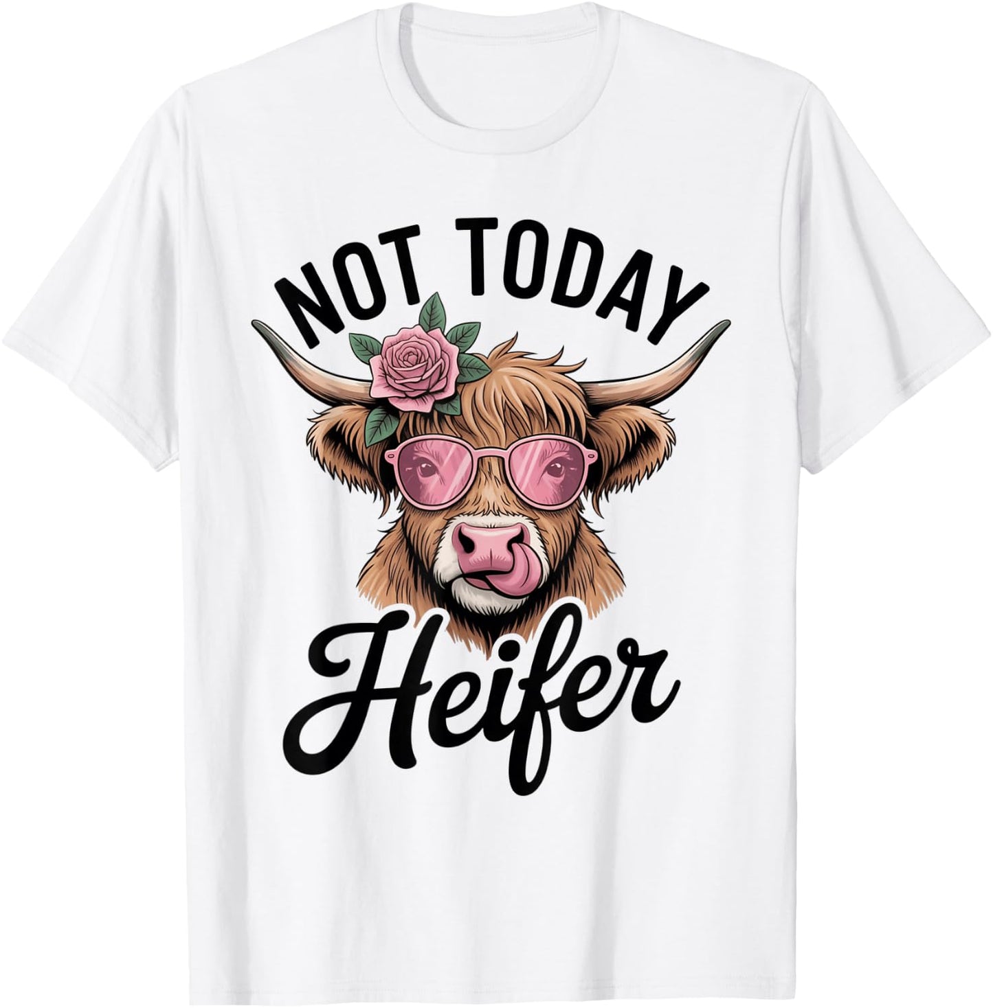 Sassy Highland Cow Not Today Heifer Attitude T-Shirt - T-Shirt | White