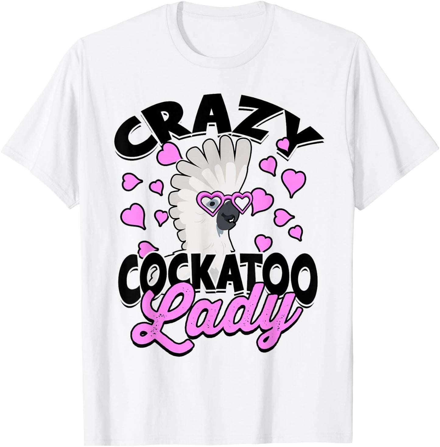 Crazy Cockatoo Lady Parrot Pet Bird Cute Umbrella Cockatoo T-Shirt - T-Shirt | White