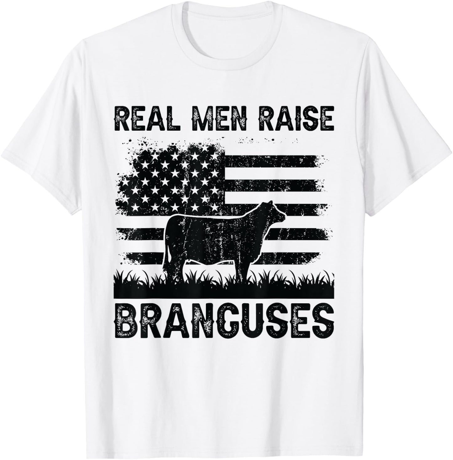 Real Men Raise Cow - Cattle Farmer Breeder Brangus T-Shirt - T-Shirt | White