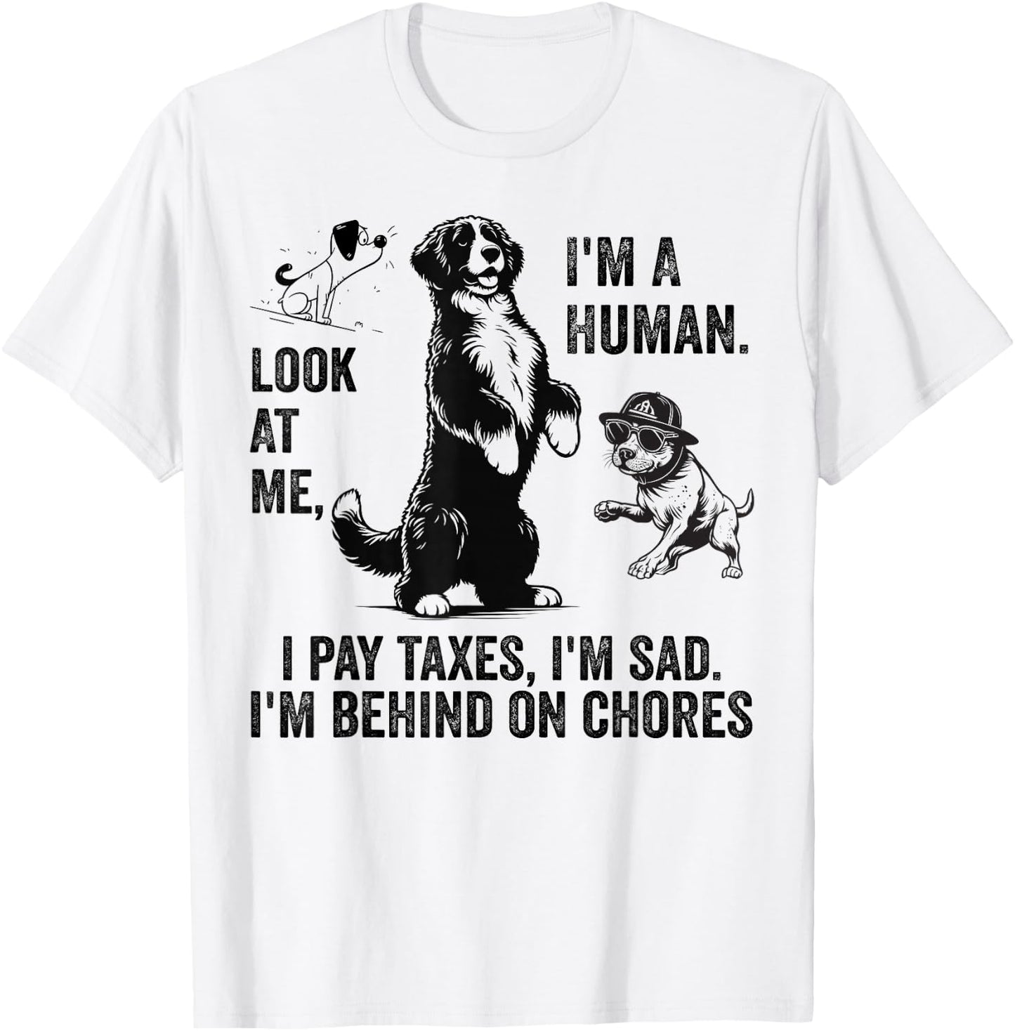 Dog Mocks Humans Funny Look At Me, I'm A Human T-Shirt - T-Shirt | White