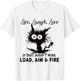 Live Laugh Love If That Doesn t Work Load Aim Fire T-Shirt - T-Shirt | White