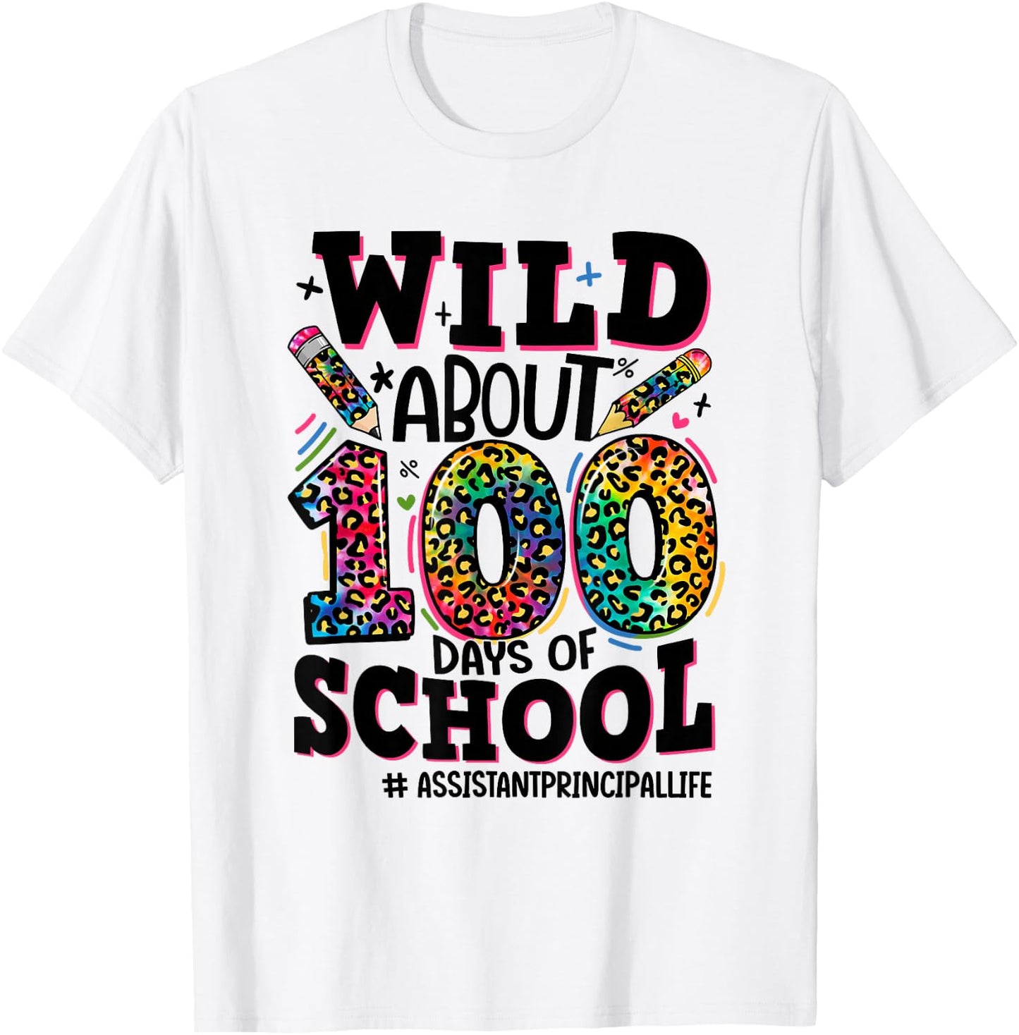 Wild About 100 Days Of School Assistant Principal Life T-Shirt - T-Shirt | White
