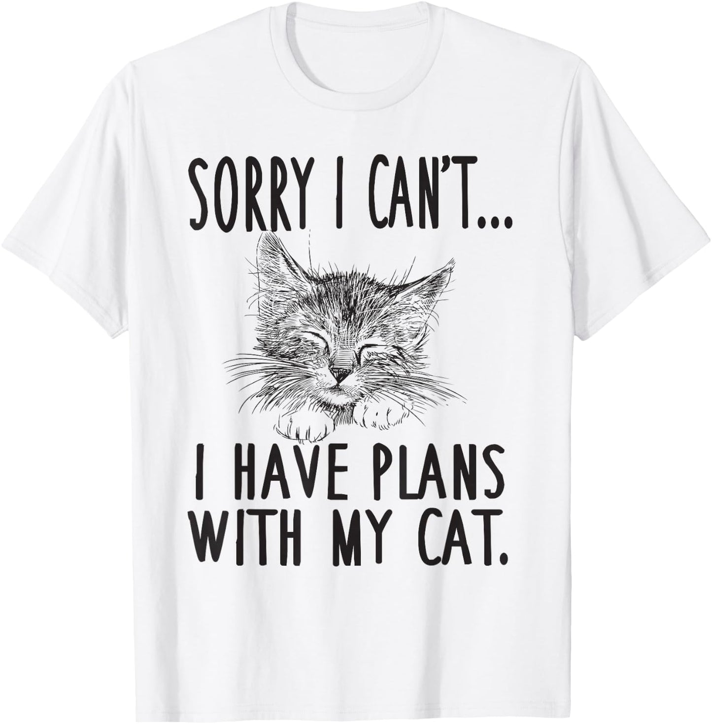Sorry I Can't I Have Plans With My Cat Cute Cat T-Shirt - T-Shirt | White