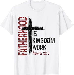 Fatherhood is Kingdom Work Christian Dad Men Fathers Day T-Shirt - T-Shirt | White
