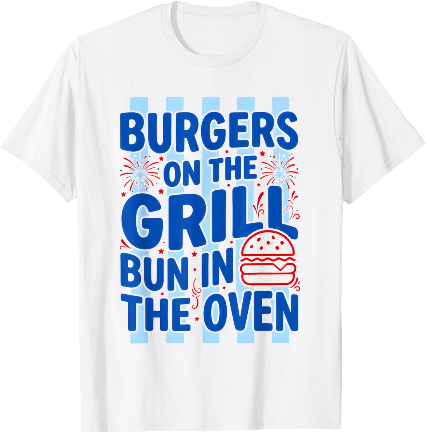 Daisy Striped Burgers On The Grill Bun in The Oven Pregnant T-Shirt - T-Shirt | White