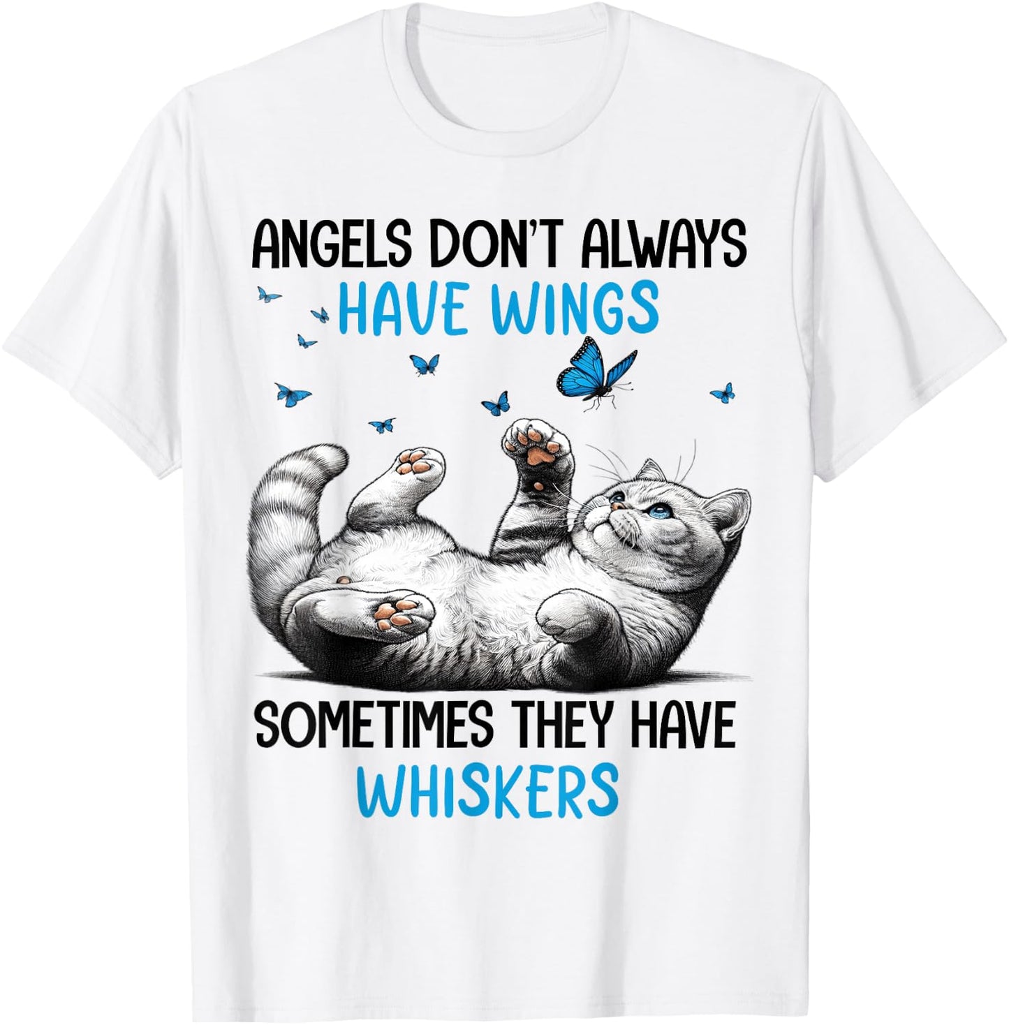 Angels Don't Always Have Wings Sometimes They Have Whiskers T-Shirt - T-Shirt | White