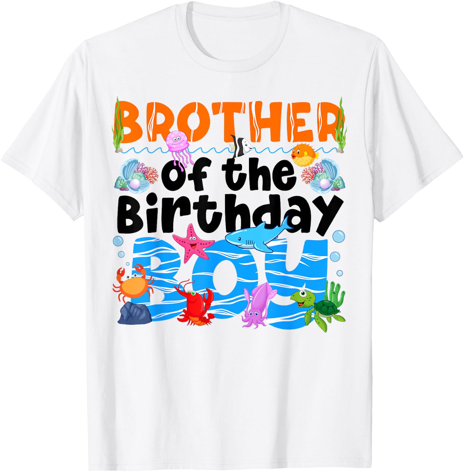 Brother UnderSea Birthday Party Boy Ocean Sea Animals Themed T-Shirt - T-Shirt | White