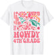 Howdy Fourth Grade Western Cowgirls 4th Grade Squad Teacher T-Shirt - T-Shirt | White