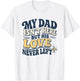 My Dad Isn't Here But His Love Never Left Memorial T-Shirt - T-Shirt | White