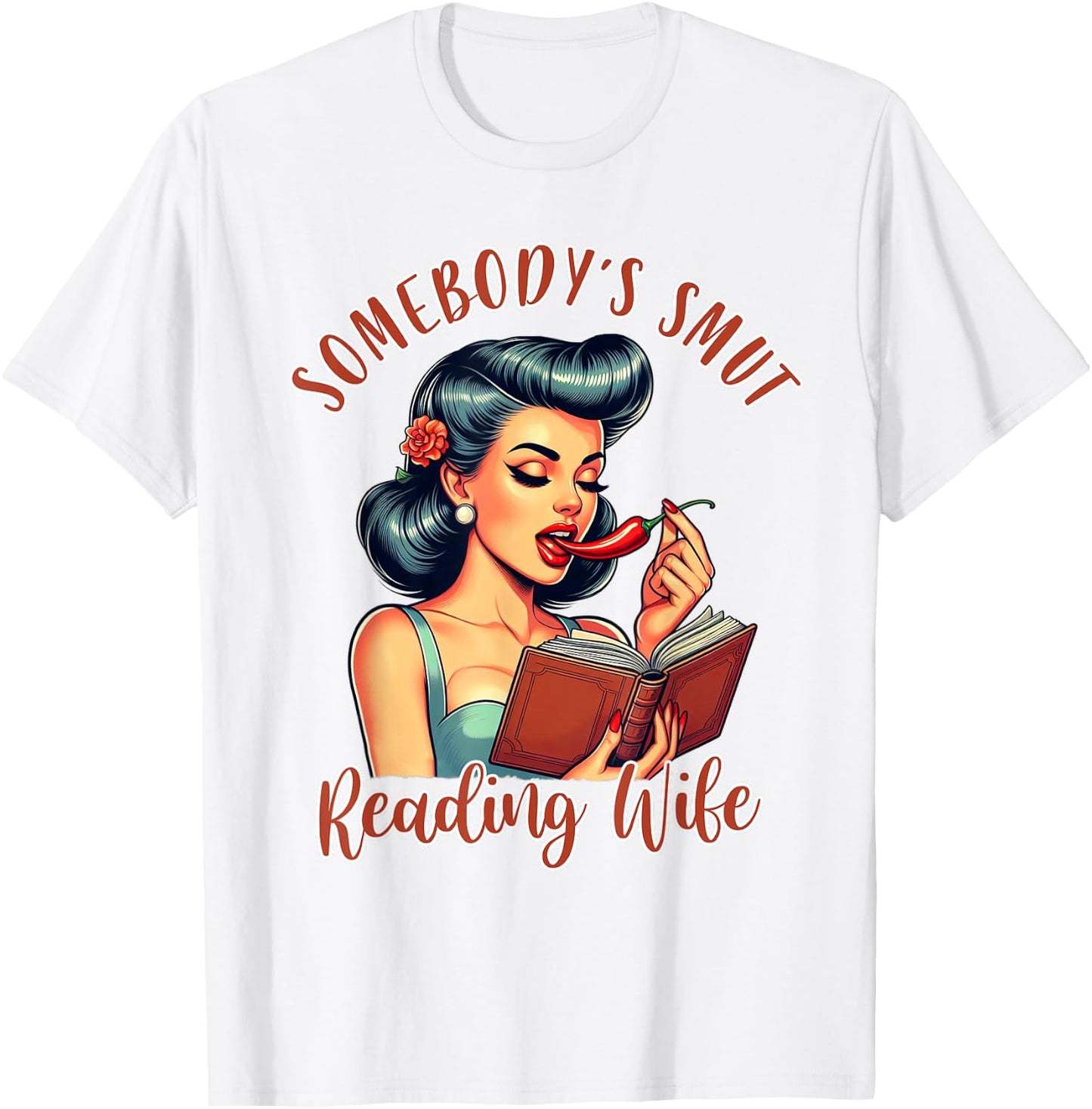 Smut Reader Spicy Book Reading Somebody’s Smut Reading Wife T-Shirt - T-Shirt | White