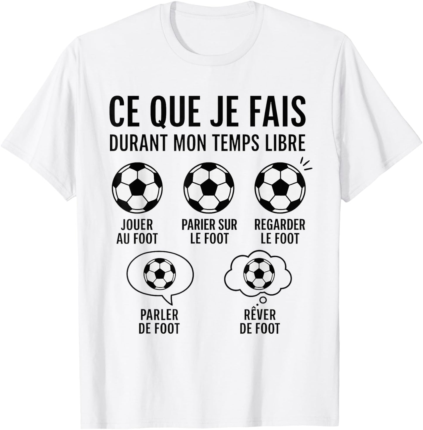 What I Do Free Time Humour Football French T-Shirt - T-Shirt | White