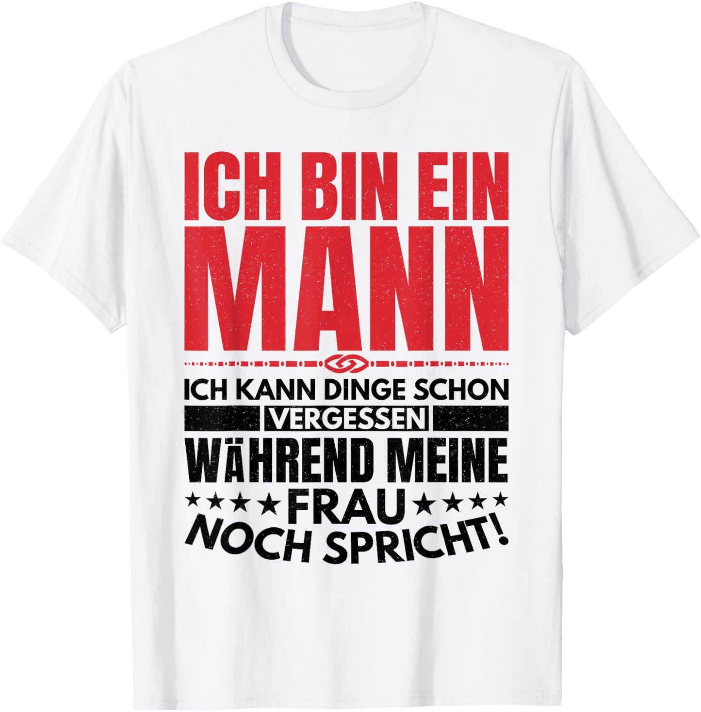 Ich Bin Ein Mann Kann Dinge Vergessen Lustige Spruch Geschen T-Shirt - T-Shirt | White