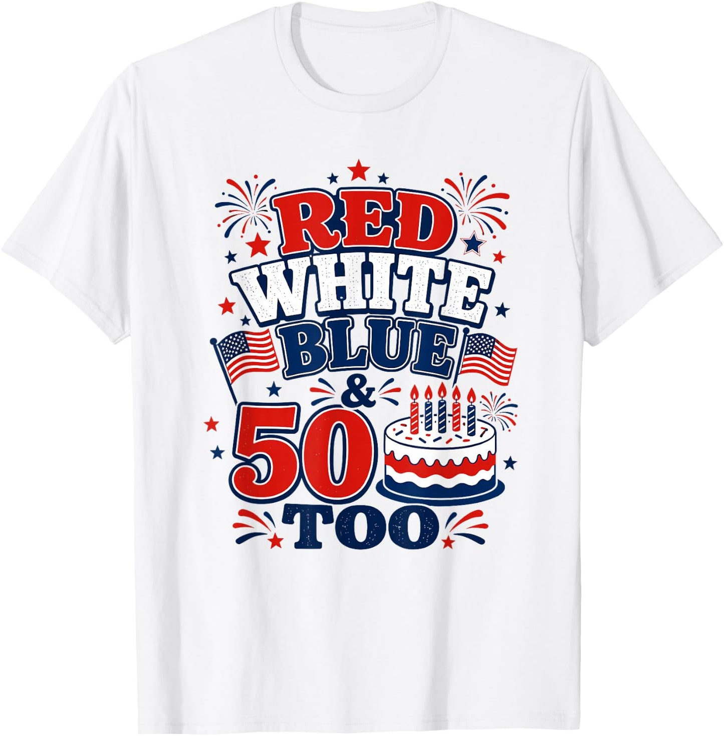 Celebrate 50 with Patriotic 50th Birthday 4th July Born 1976 T-Shirt - T-Shirt | White