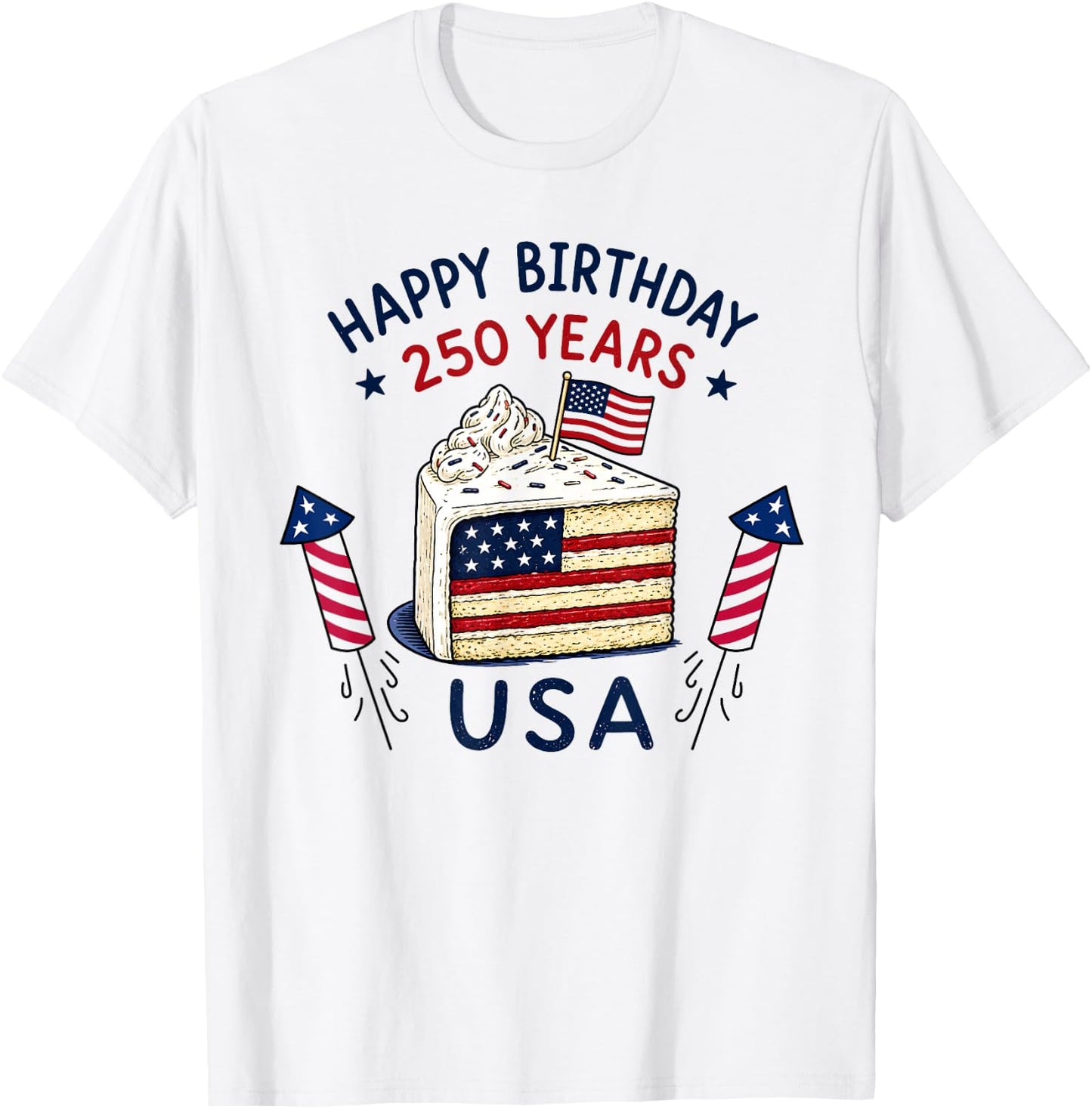 Happy Birthday USA 250 Years Patriotic Celebration Cake T-Shirt - T-Shirt | White
