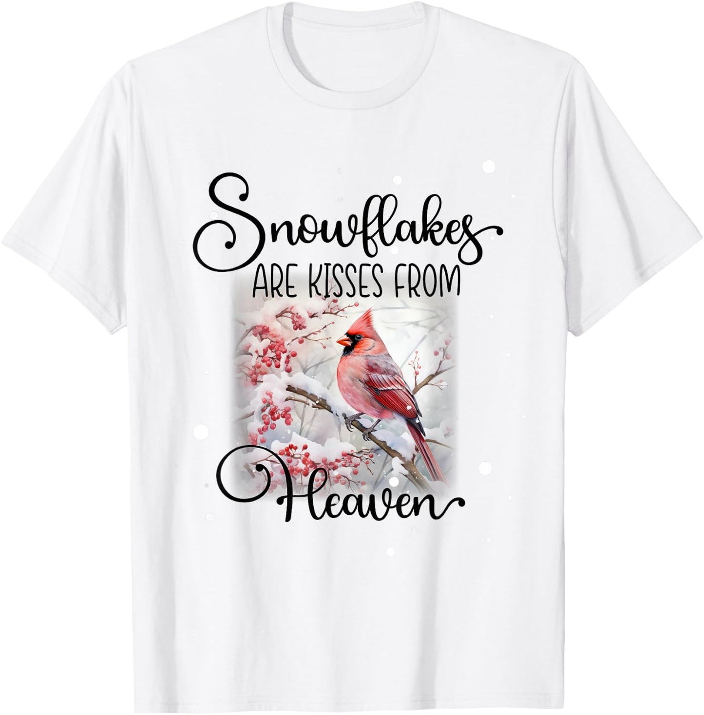 Cardinal Bird Memorial, Snowflakes are Kisses from Heaven T-Shirt - T-Shirt | White