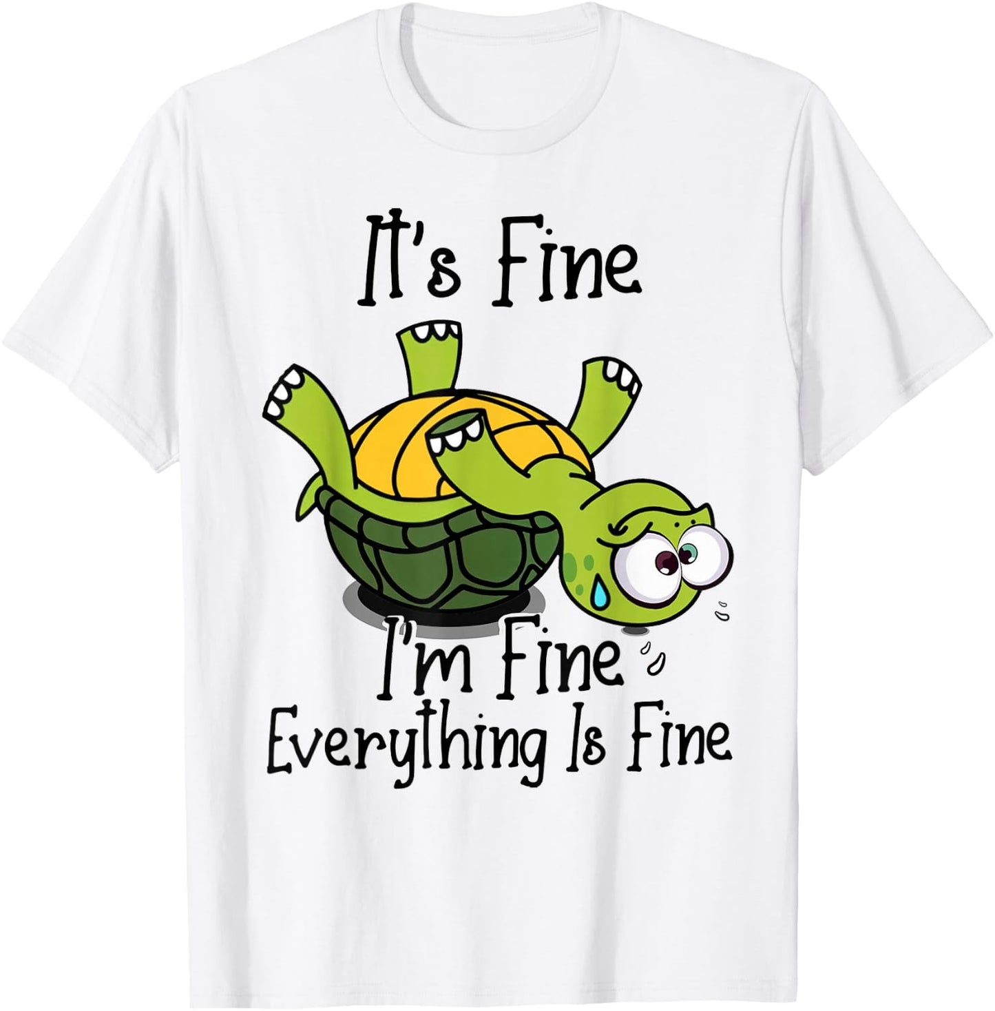 It's fine I'm fine everything is fine funny Cute Turtle T-Shirt - T-Shirt | White