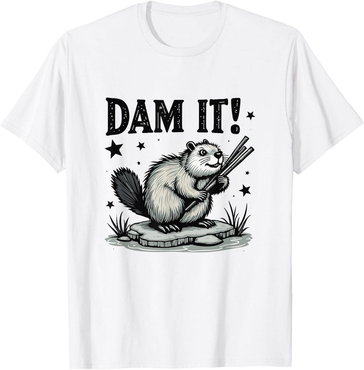 Dam It Beaver Funny Beaver Sarcastic T-Shirt - T-Shirt | White