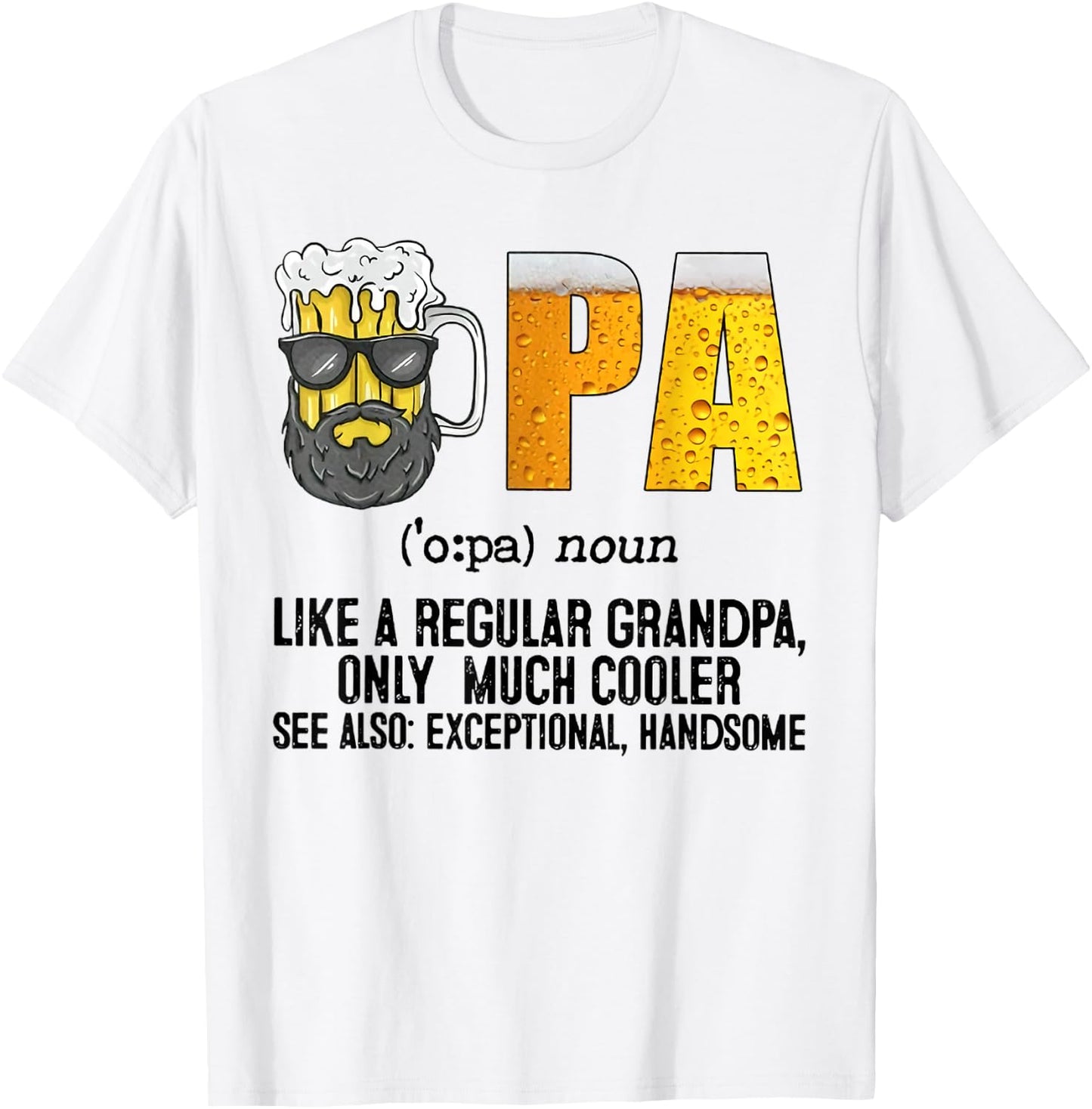 Drinking Opa Like A Regular Grandpa Much Cooler Beer Dad T-Shirt - T-Shirt | White