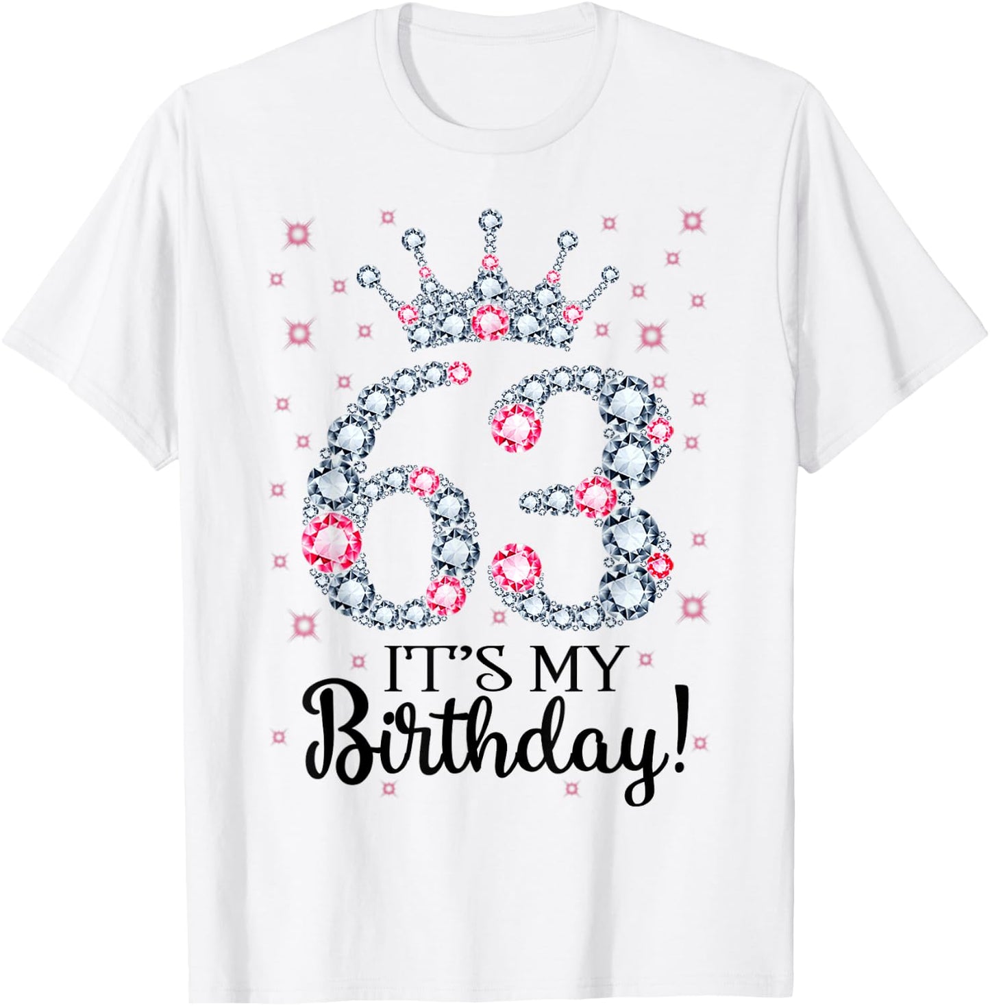 63 It's My Birthday Pink Crown 63rd Birthday Gifts T-Shirt - T-Shirt | White