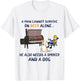 A Man Survive On Beer Alone He Also Needs A Smoker And A Dog T-Shirt - T-Shirt | White