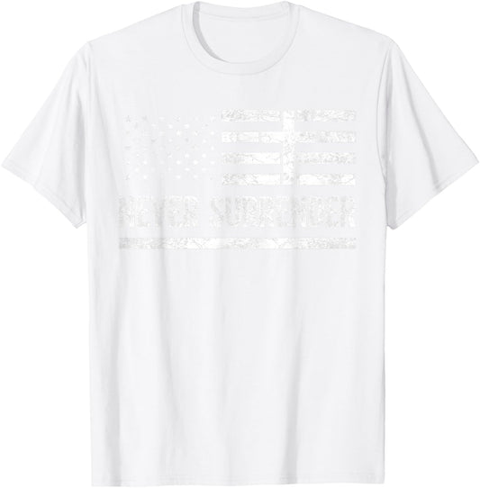 Never Surrender Christian US Flag Never Give Up T-Shirt - T-Shirt | White