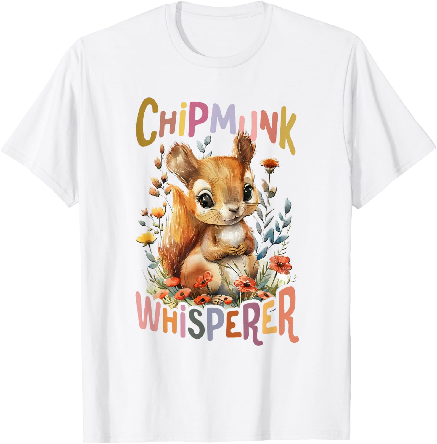Squirrel with Flowers Cute Chipmunk Whisperer Squirrels T-Shirt - T-Shirt | White