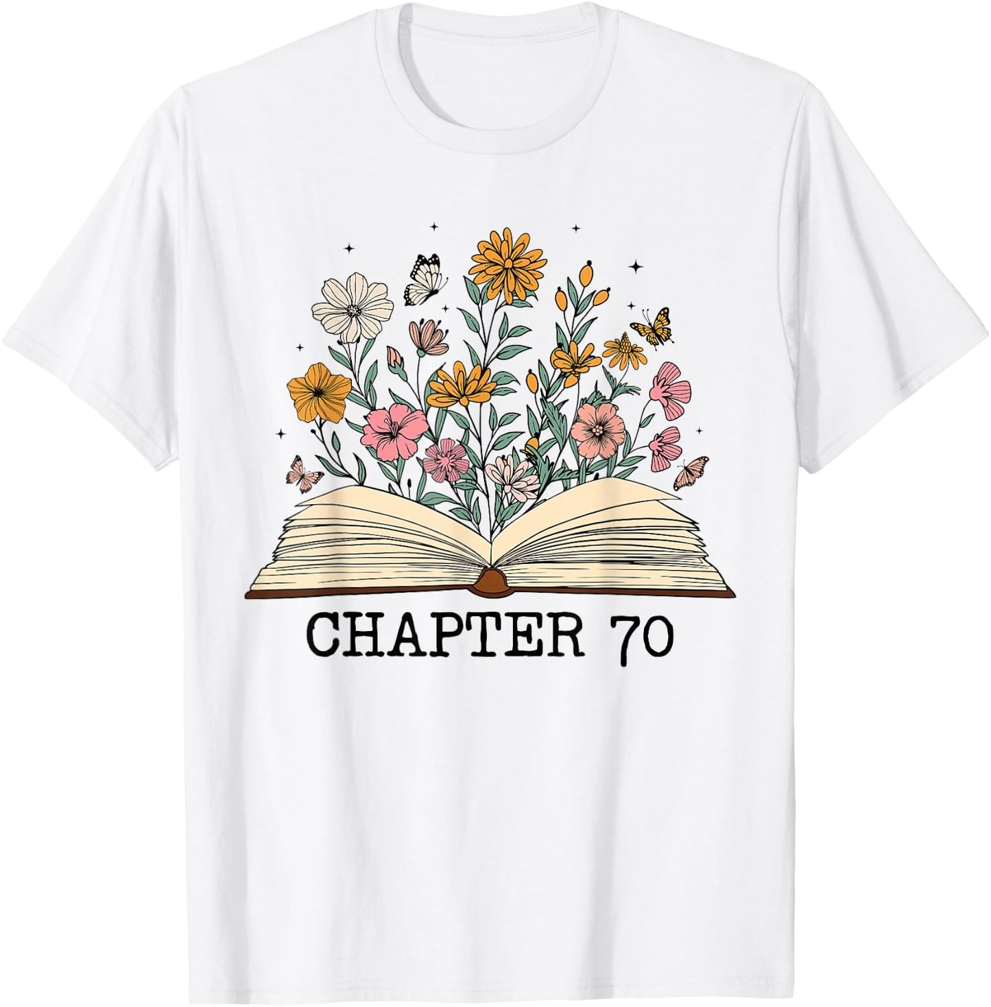 Chapter 70 Funny 70th Birthday Floral Open Book With Flowers T-Shirt - T-Shirt | White
