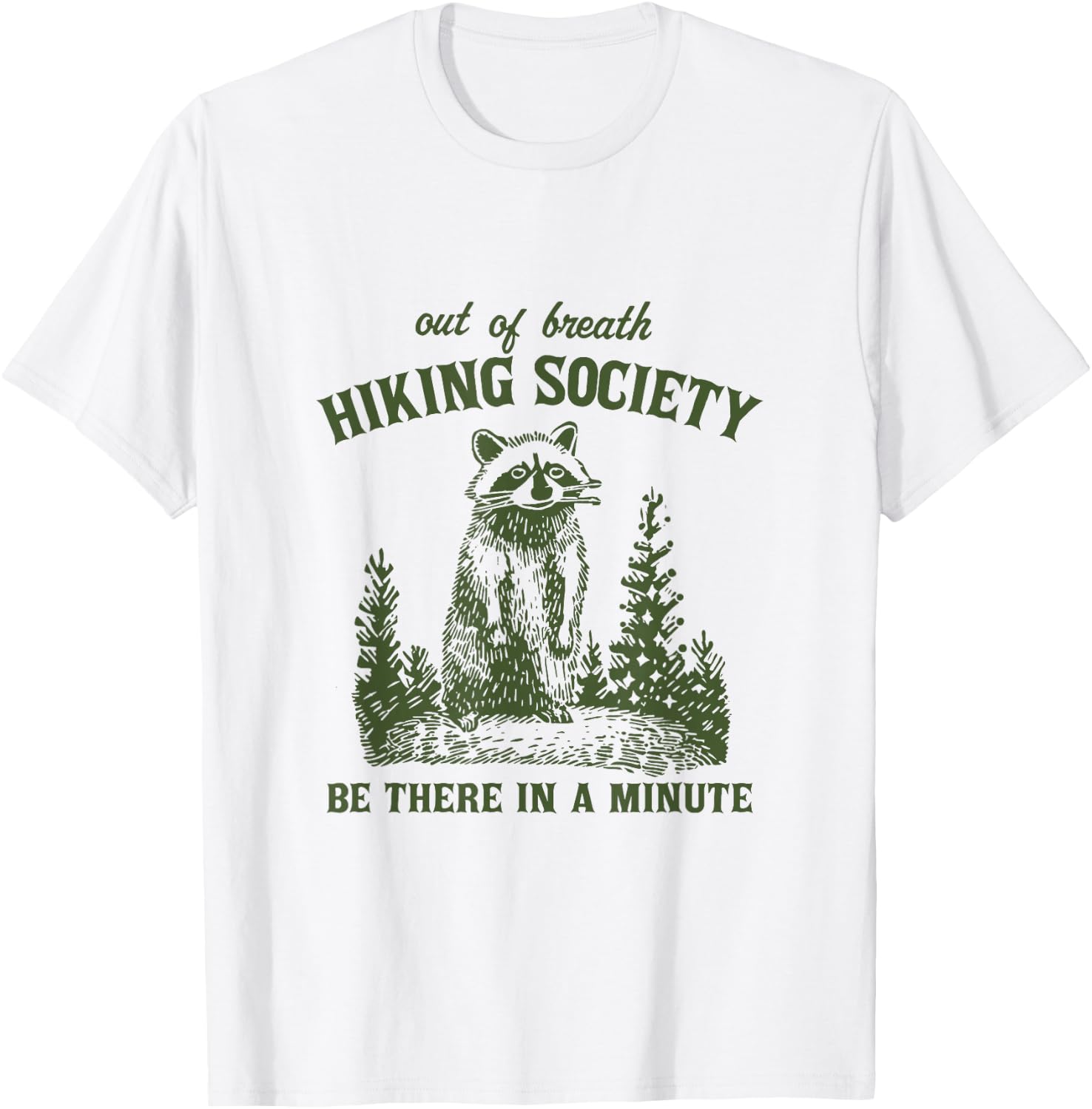Out Of Breath Hiking Society Raccoon Be There In A Minute T-Shirt - T-Shirt | White