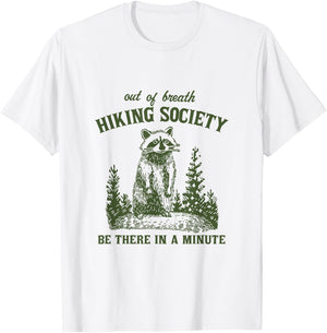 Out Of Breath Hiking Society Raccoon Be There In A Minute T-Shirt - T-Shirt | White