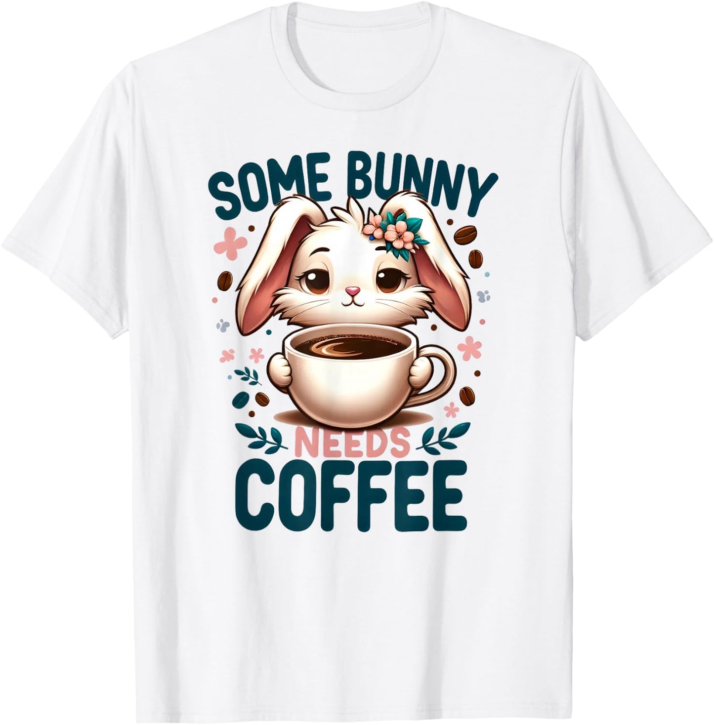 Some Bunny Needs Coffee Lover Cute Rabbit Easter T-Shirt - T-Shirt | White